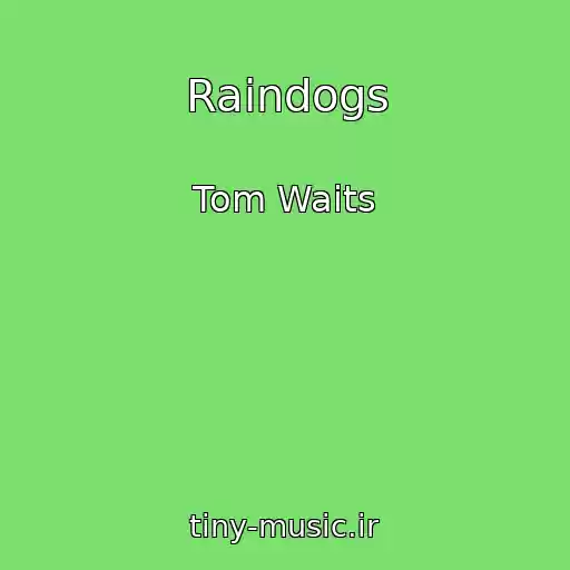 کاور آهنگ Raindogs از Tom Waits