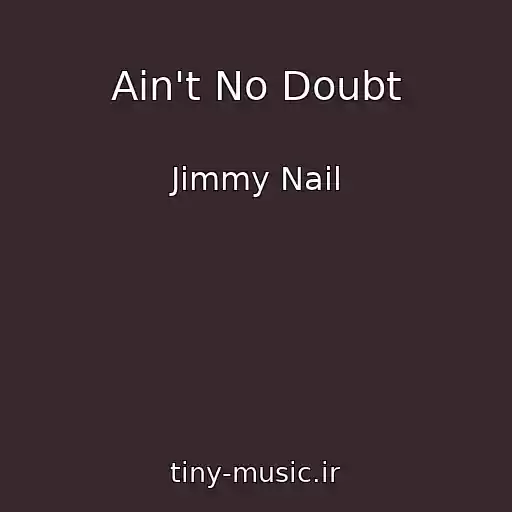 کاور آهنگ Ain't No Doubt از Jimmy Nail