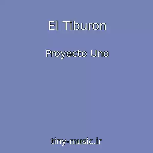 کاور آهنگ El Tiburon از Proyecto Uno