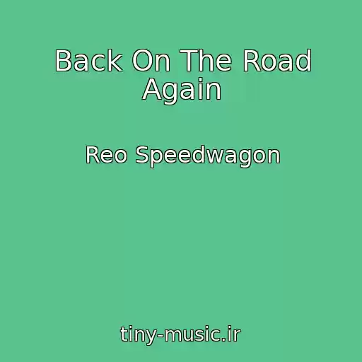کاور آهنگ Back On The Road Again از Reo Speedwagon