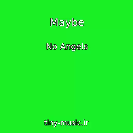 کاور آهنگ Maybe از No Angels