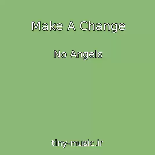 کاور آهنگ Make A Change از No Angels