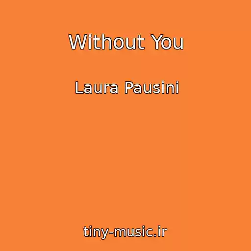 کاور آهنگ Without You از Laura Pausini