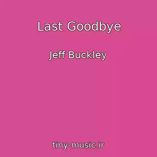 کاور آهنگ Last Goodbye از Jeff Buckley