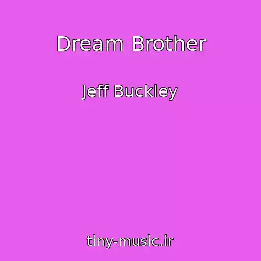 کاور آهنگ Dream Brother از Jeff Buckley
