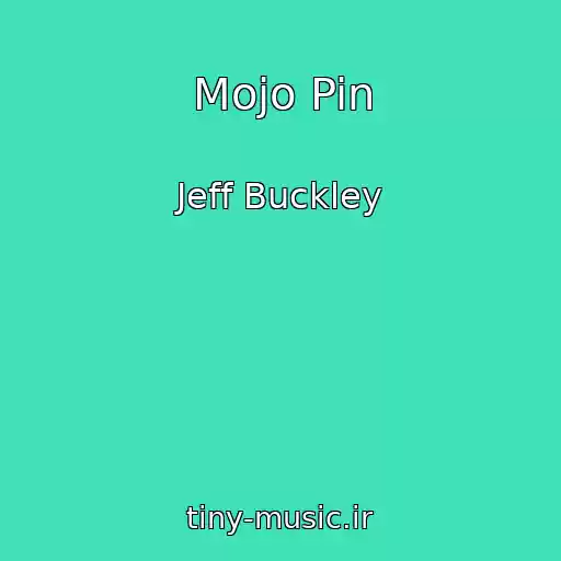 کاور آهنگ Mojo Pin از Jeff Buckley