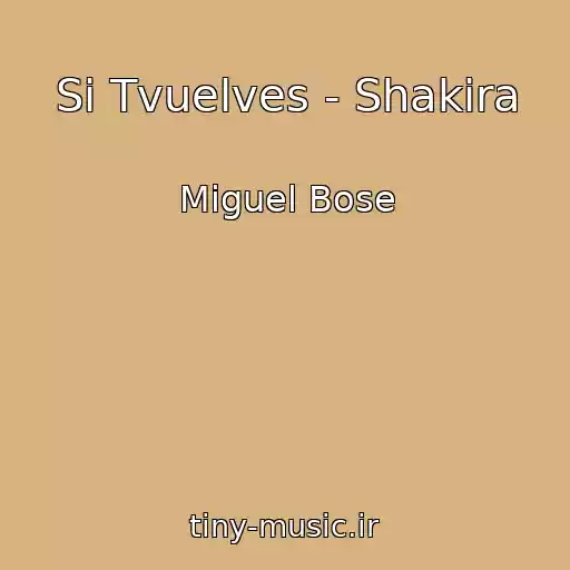 کاور آهنگ Si Tvuelves - Shakira از Miguel Bose