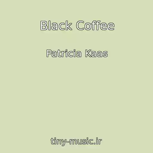 کاور آهنگ Black Coffee از Patricia Kaas