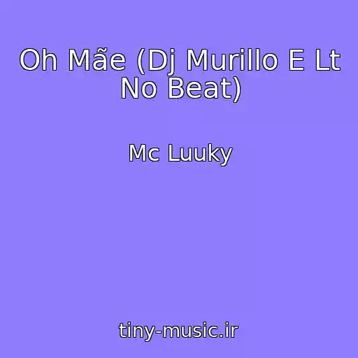 کاور آهنگ Oh Mãe (Dj Murillo E Lt No Beat) از Mc Luuky