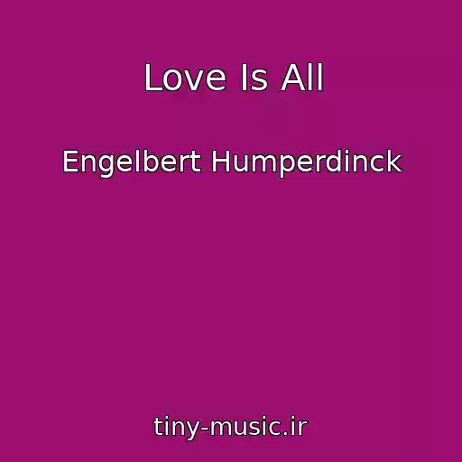 کاور آهنگ Love Is All از Engelbert Humperdinck