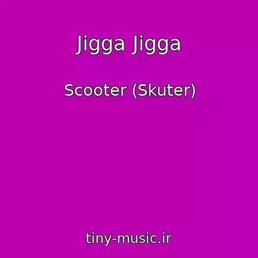 کاور آهنگ Jigga Jigga از Scooter (Skuter)