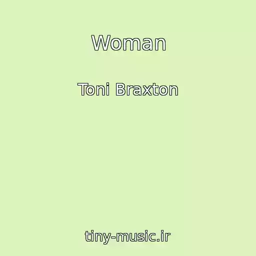 کاور آهنگ Woman از Toni Braxton