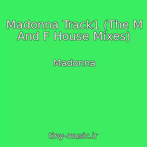 کاور آهنگ Madonna Track1 (The M And F House Mixes) از Madonna