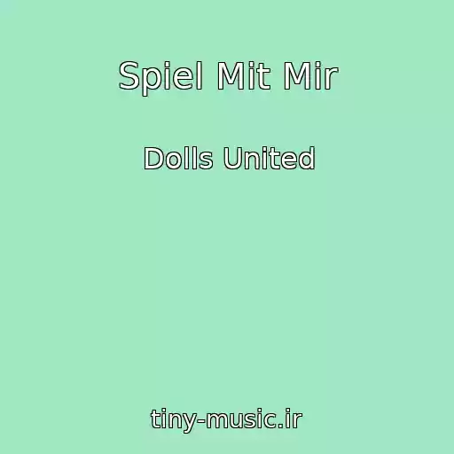 کاور آهنگ Spiel Mit Mir از Dolls United