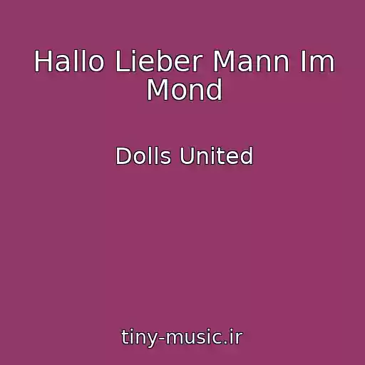 کاور آهنگ Hallo Lieber Mann Im Mond از Dolls United