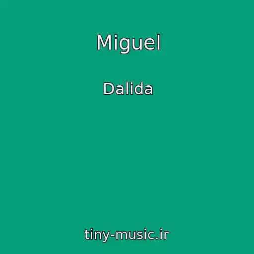 کاور آهنگ Miguel از Dalida