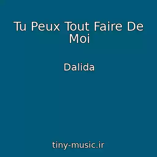 کاور آهنگ Tu Peux Tout Faire De Moi از Dalida