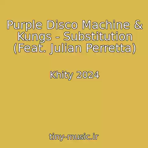 کاور آهنگ Purple Disco Machine & Kungs - Substitution (Feat. Julian Perretta) از Khity 2024