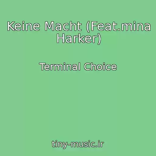 کاور آهنگ Keine Macht (Feat.mina Harker) از Terminal Choice