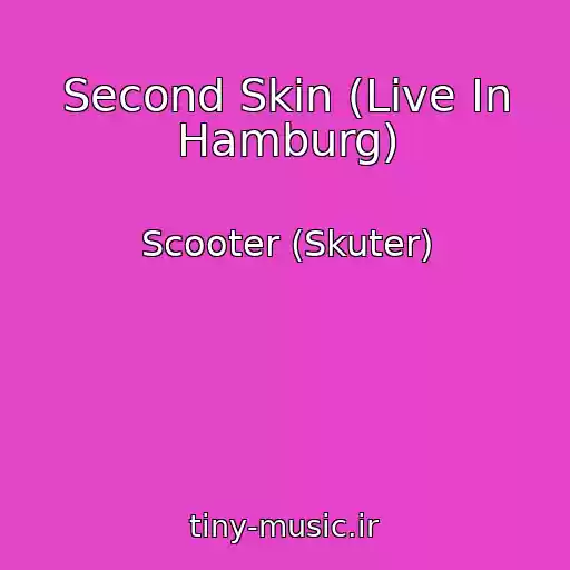 کاور آهنگ Second Skin (Live In Hamburg) از Scooter (Skuter)