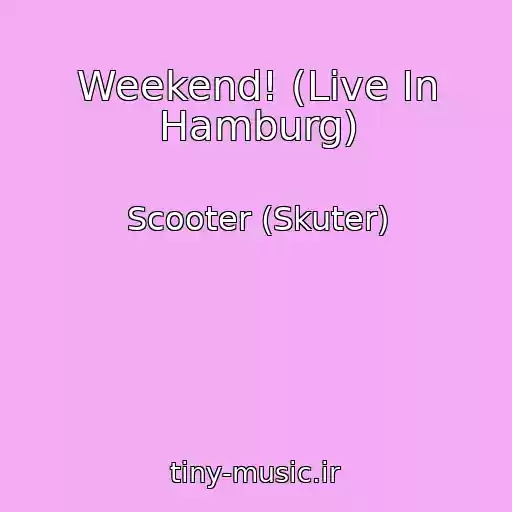 کاور آهنگ Weekend! (Live In Hamburg) از Scooter (Skuter)