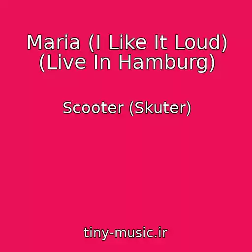 کاور آهنگ Maria (I Like It Loud) (Live In Hamburg) از Scooter (Skuter)
