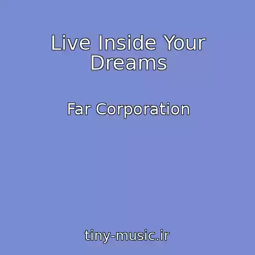 کاور آهنگ Live Inside Your Dreams از Far Corporation