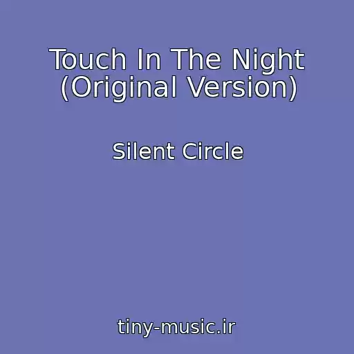 کاور آهنگ Touch In The Night (Original Version) از Silent Circle