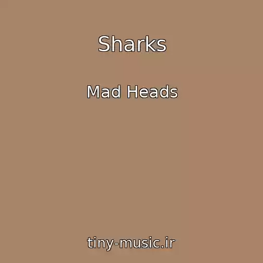 کاور آهنگ Sharks از Mad Heads
