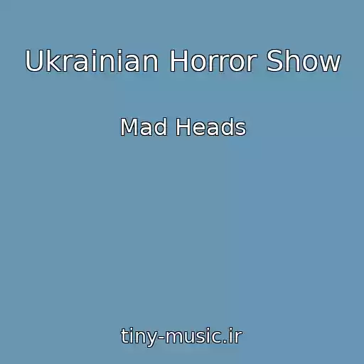 کاور آهنگ Ukrainian Horror Show از Mad Heads