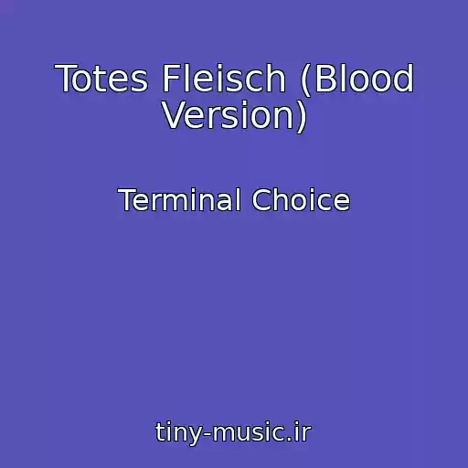 کاور آهنگ Totes Fleisch (Blood Version) از Terminal Choice