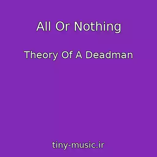 کاور آهنگ All Or Nothing از Theory Of A Deadman