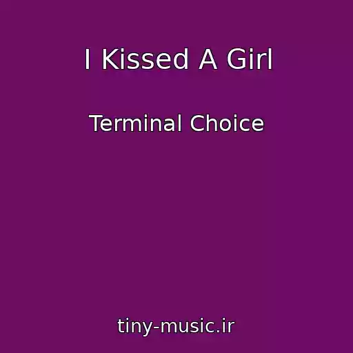 کاور آهنگ I Kissed A Girl از Terminal Choice