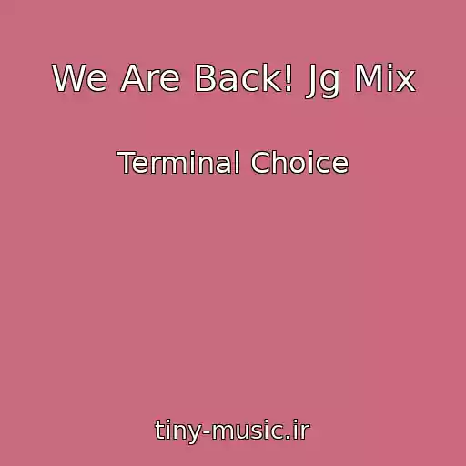 کاور آهنگ We Are Back! Jg Mix از Terminal Choice