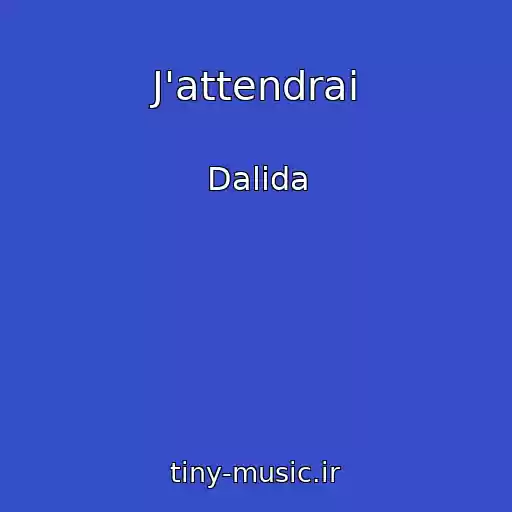 کاور آهنگ J'attendrai از Dalida
