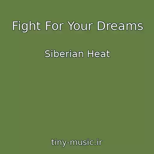 کاور آهنگ Fight For Your Dreams از Siberian Heat