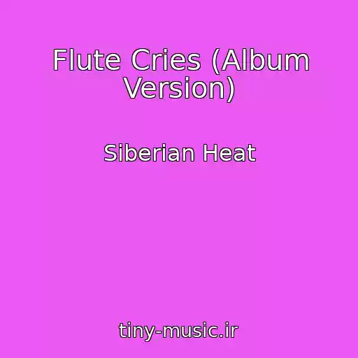 کاور آهنگ Flute Cries (Album Version) از Siberian Heat