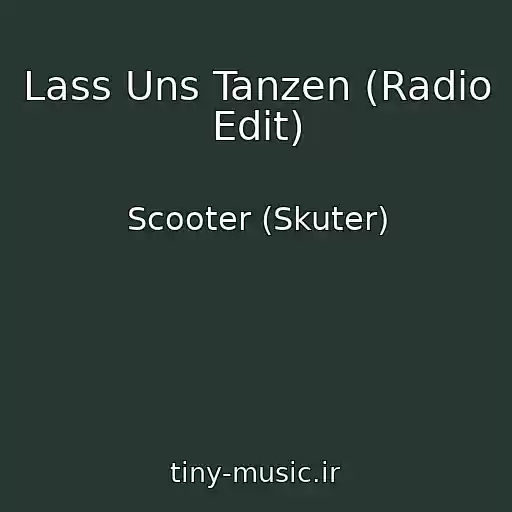 کاور آهنگ Lass Uns Tanzen (Radio Edit) از Scooter (Skuter)