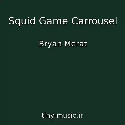 کاور آهنگ Squid Game Carrousel از Bryan Merat