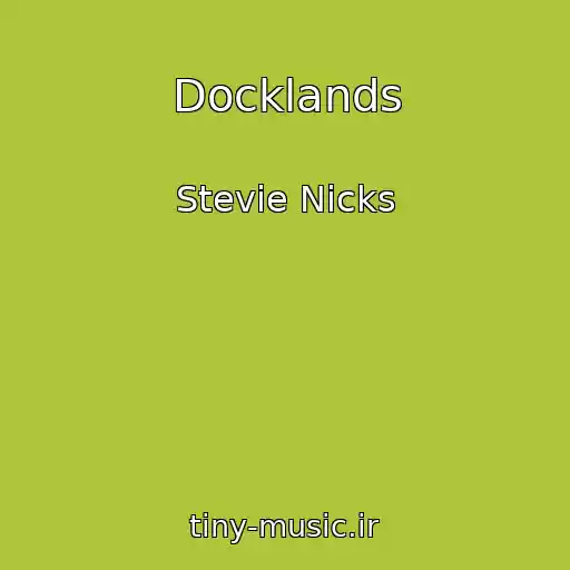 کاور آهنگ Docklands از Stevie Nicks
