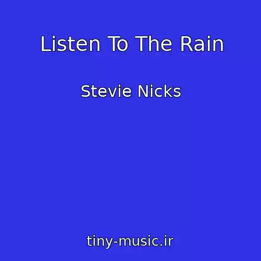 کاور آهنگ Listen To The Rain از Stevie Nicks