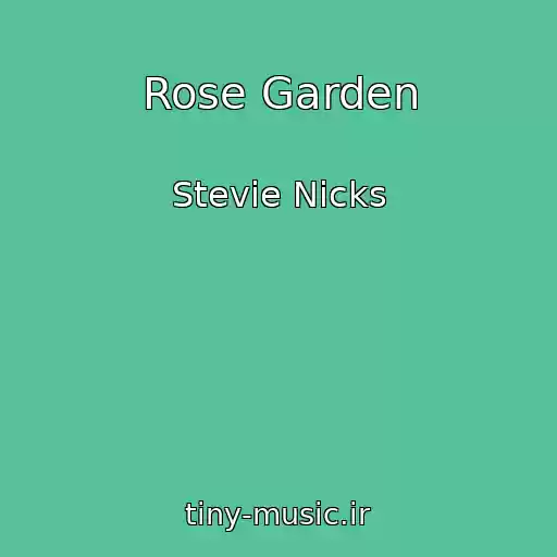 کاور آهنگ Rose Garden از Stevie Nicks