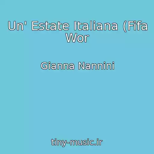 کاور آهنگ Un' Estate Italiana (Fifa Wor از Gianna Nannini