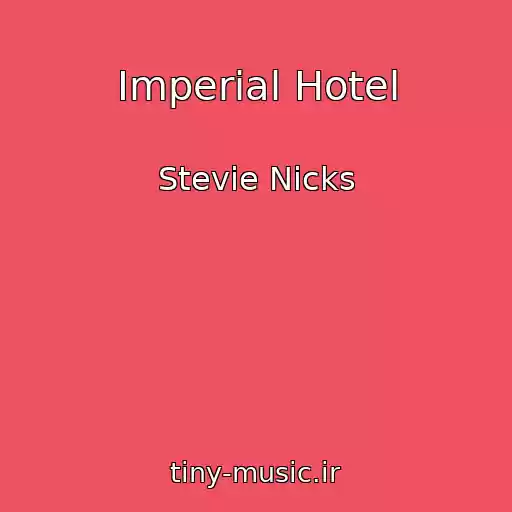 کاور آهنگ Imperial Hotel از Stevie Nicks