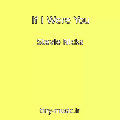کاور آهنگ If I Were You از Stevie Nicks