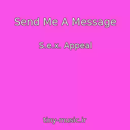 کاور آهنگ Send Me A Message از S.e.x. Appeal