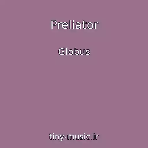 کاور آهنگ Preliator از Globus