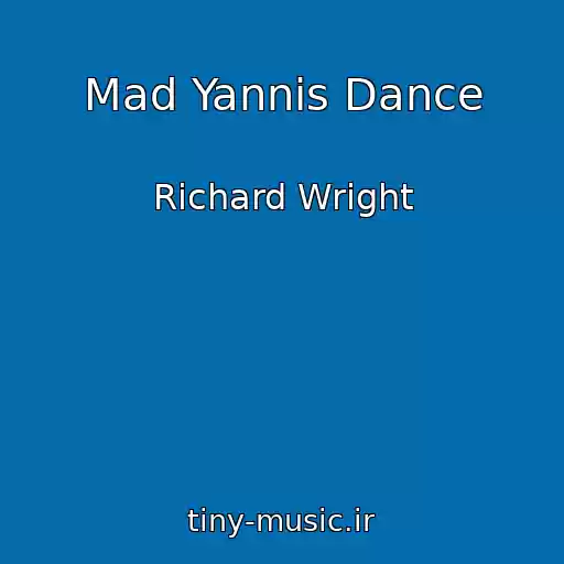 کاور آهنگ Mad Yannis Dance از Richard Wright