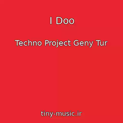 کاور آهنگ I Doo از Techno Project Geny Tur