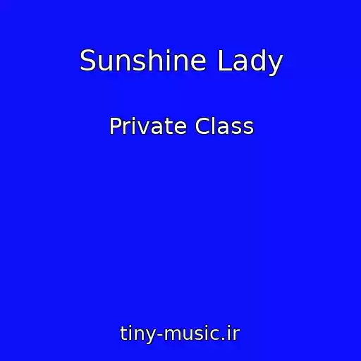 کاور آهنگ Sunshine Lady از Private Class